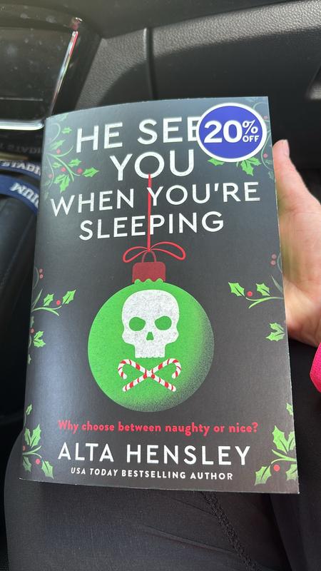 He Sees You When You're Sleeping: A Naughty Or Nice Novel Book By