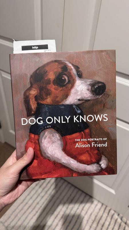 DOG ONLY KNOWS - Alison Friend 画集 DOG ONLY KNOWS - Alison Friend 画集