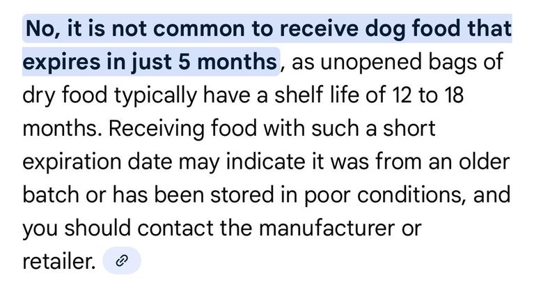 Google said it is not normal to receive such short expiration dates dog food.