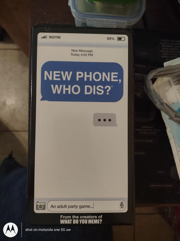 Get New Phone, Who Dis? in time for - What Do You Meme?